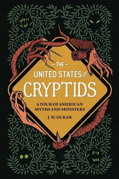 The United States of Cryptids: A Tour of American Myths …