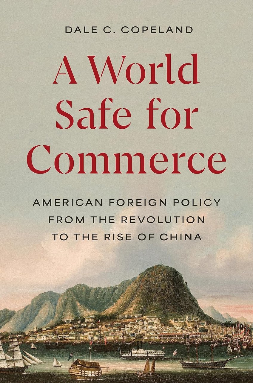 A World Safe for Commerce: American Foreign Policy from the …