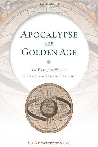 Apocalypse and Golden Age: The End of the World in …