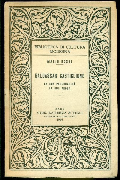 BALDASSAR CASTIGLIONE LA SUA PERSONALITA' LA SUA PROSA