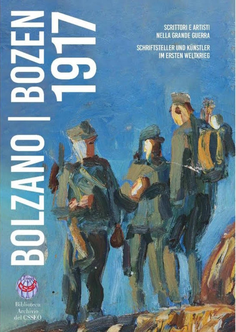 Bolzano 1917. Scrittori e artisti nella Grande Guerra