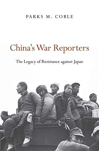 China's War Reporters: The Legacy of Resistance Against Japan