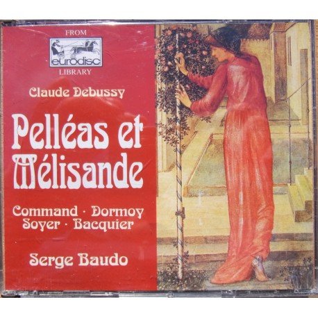 Claude Debussy PellÈas et MÈlisande Serge Baudo