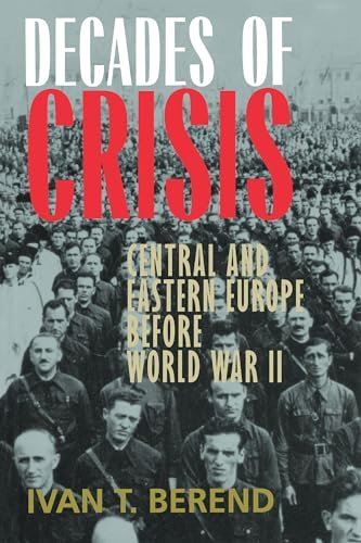 Decades of Crisis: Central and Eastern Europe before World War …