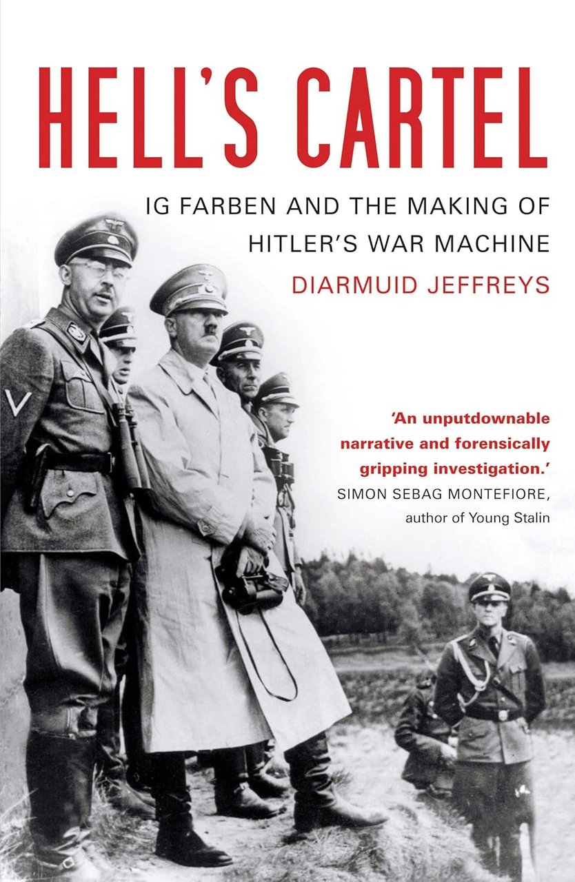 Hell's Cartel: IG Farben and the Making of Hitler's War …