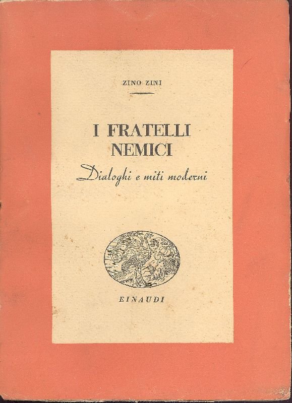 I FRATELLI NEMICI. DIALOGHI E MITI MODERNI