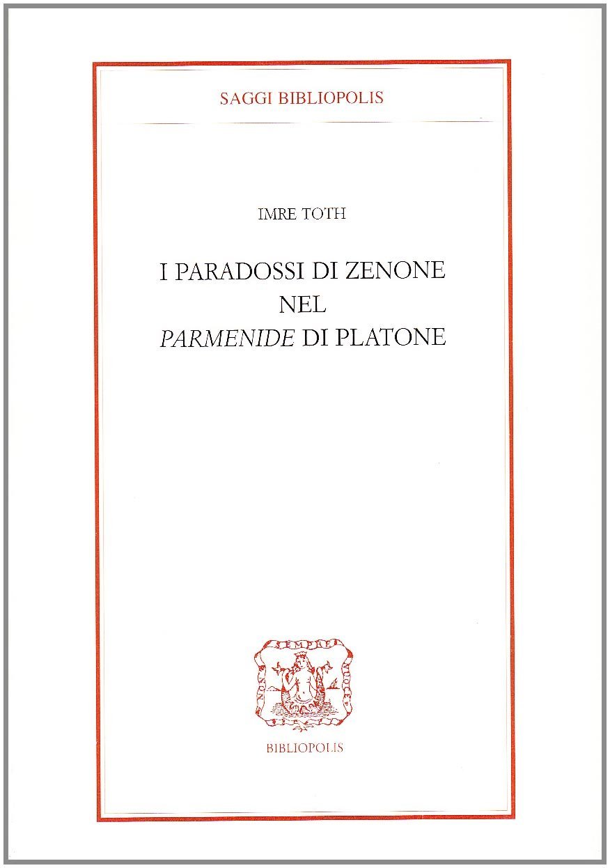 I Paradossi Di Zenone Nel parmenide Di Platone