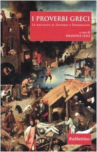 I proverbi greci. Le raccolte di Zenobio e Diogeniano. Testo …