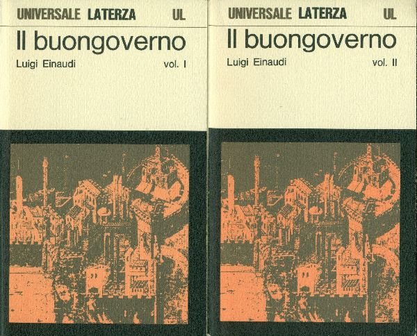 Il Buongoverno, saggi di economia e politica 1897 - 1954, …