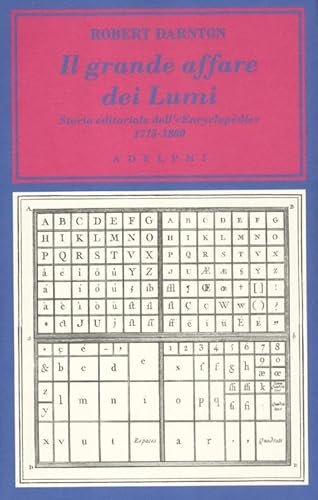 Il grande affare dei Lumi. Storia editoriale dell'´EncyclopÈdieª. 1775-1800 (ISBN:9788845926587)