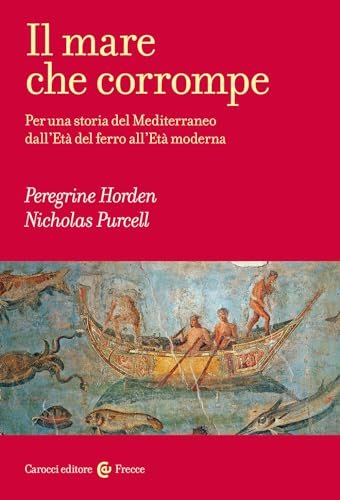Il mare che corrompe. Per una storia del Mediterraneo dall'et‡ … | Immagine principale