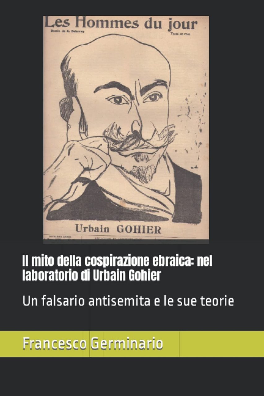 Il mito della cospirazione ebraica: nel laboratorio di Urbain Gohier: …