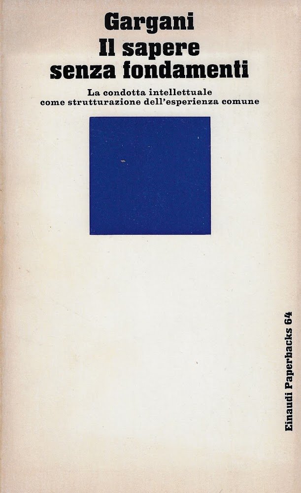 Il sapere senza fondamenti. La condotta intellettuale come strutturazione dell'esperienza …