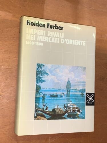 Imperi Rivali Nei Mercati D'oriente 1600/1800