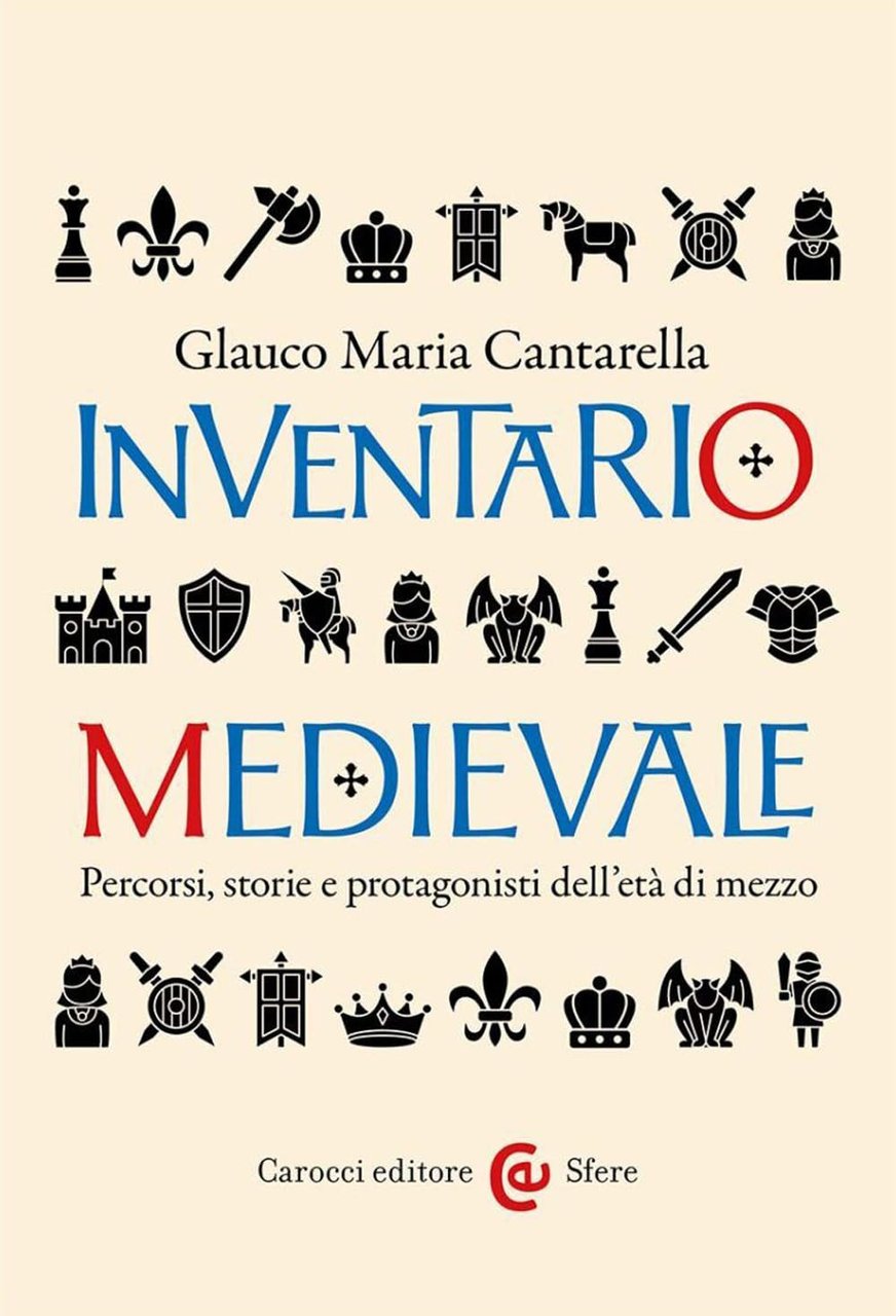 Inventario medievale. Percorsi, storie e protagonisti dell'et‡ di Mezzo