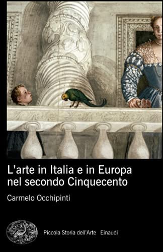 L'arte in Italia e in Europa nel secondo Cinquecento (ISBN:9788806210878)