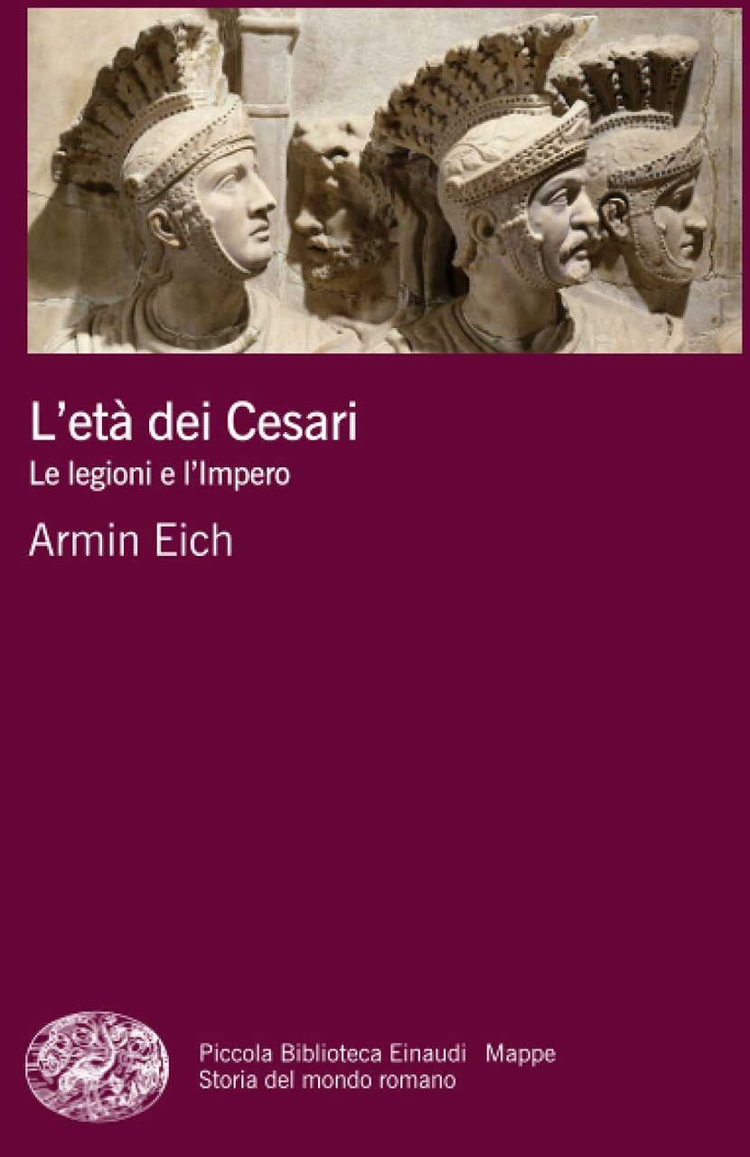 L'et‡ dei Cesari: Le legioni e l'Impero