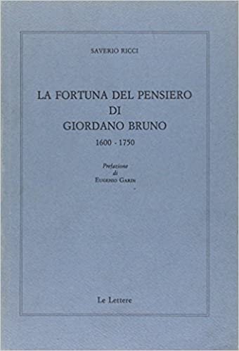 La fortuna del pensiero di Giordano Bruno 1600-1750