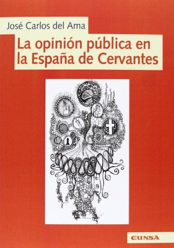 La opiniÛn p˙blica en la EspaÒa de Cervantes