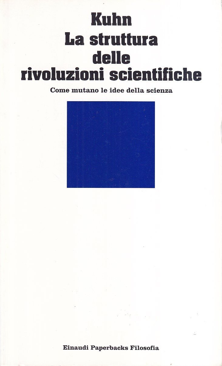 LA STRUTTURA DELLE RIVOLUZIONI SCIENTIFICHE. COME MUTANO LE IDEE DELLA …