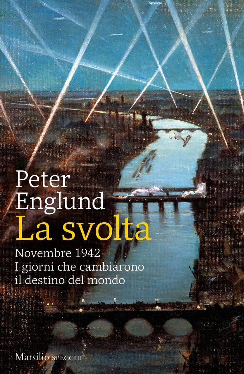 La svolta. Novembre 1942. I giorni che cambiarono il destino …