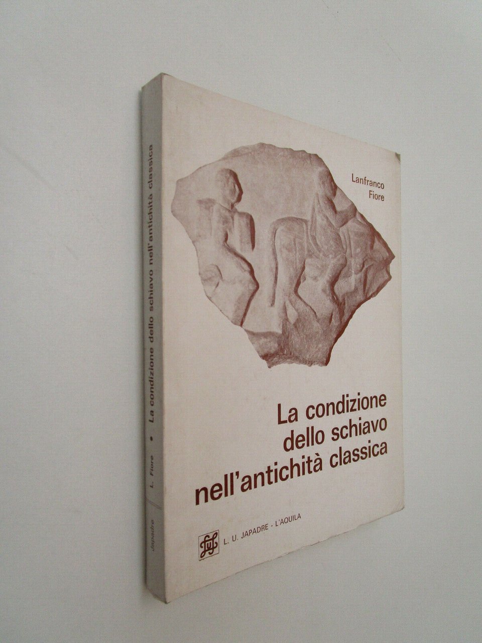 LE CONDIZIONI DELLO SCHIAVO NELL' ANTICHIT‡ CLASSICA