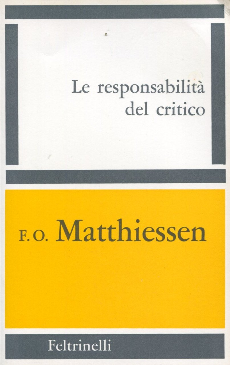 Le responsabilit‡ del critico: saggi e recensioni scelti da John …