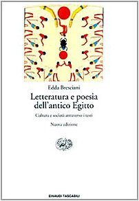Letteratura e Poesia Dell'antico Egitto. Cultura e societ‡ Attraverso I …