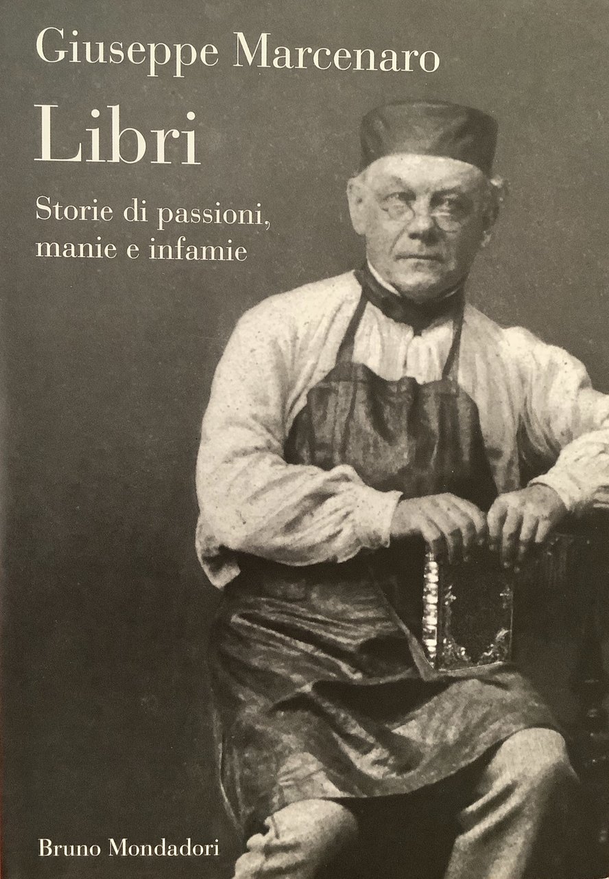 Libri. Storie di passioni, manie e Infamie