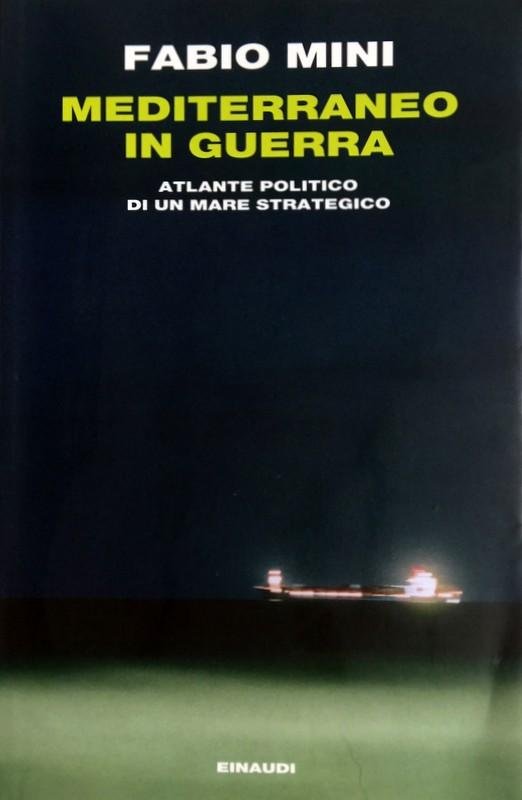 Mediterraneo in guerra. Siria, Libia, Egitto, Tunisia. (ISBN:880621134X)