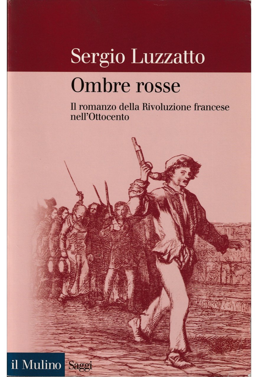 Ombre rosse. Il romanzo della Rivoluzione francese nell'Ottocento