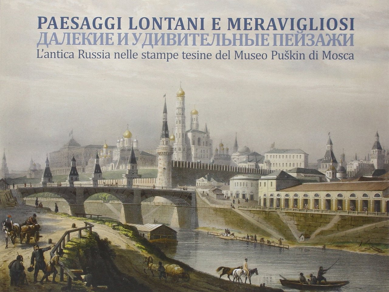 Paesaggi lontani e meravigliosi. L'antica Russia nelle stampe tesine del …