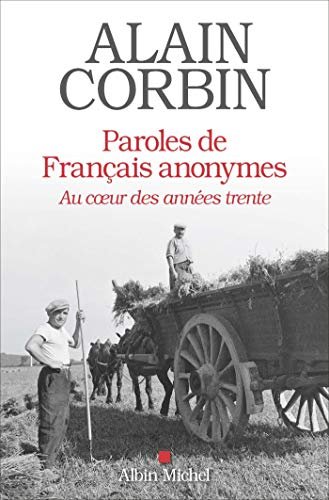 Paroles de franÁais anonymes: Au coeur des annÈes Trente