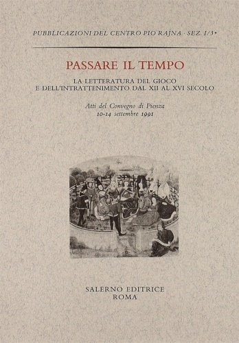 Passare il tempo. La letteratura del gioco e dell' intrattenimento …