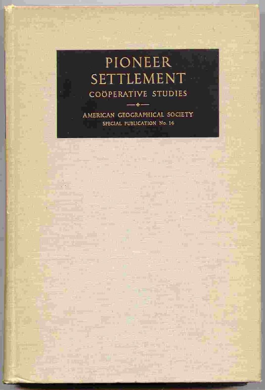 Pioneer Settlement: Cooperative Studies by Twenty-Six Authors [