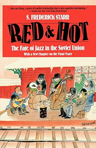 Red and Hot: The Fate of Jazz in the Soviet …