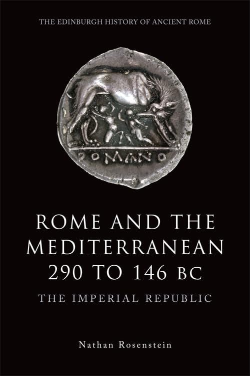 Rome and the Mediterranean 290 to 146 BC: The Imperial …