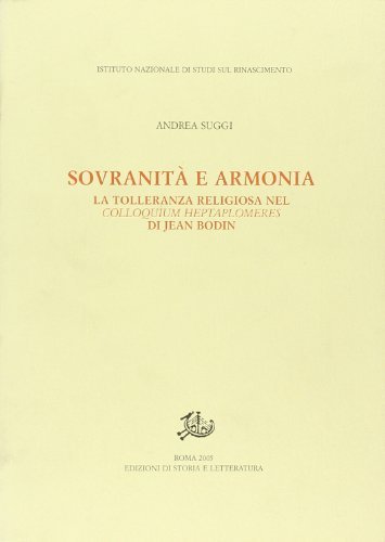sovranit‡ e Armonia. La Tolleranza Religiosa Nel Colloquium Heptaploneres Di …