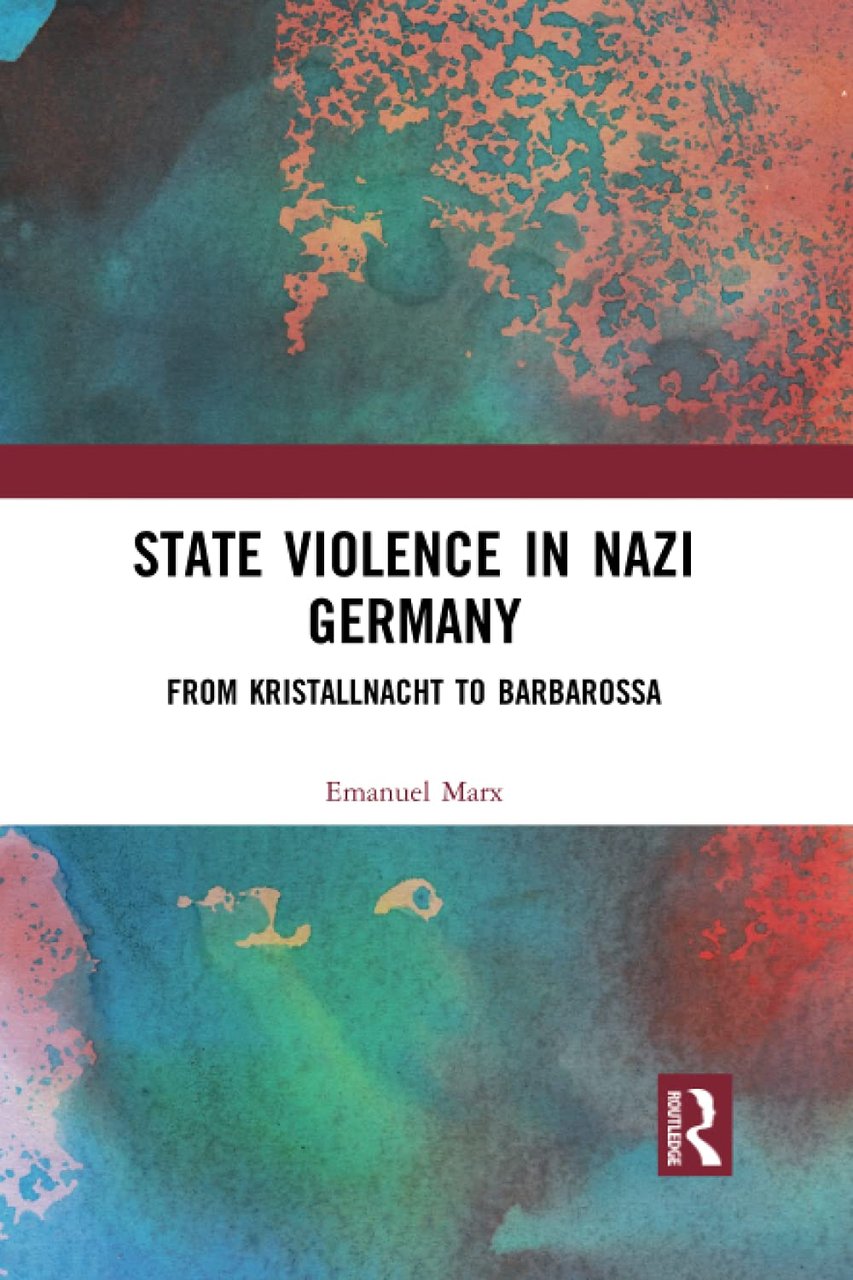 State Violence in Nazi Germany: From Kristallnacht to Barbarossa