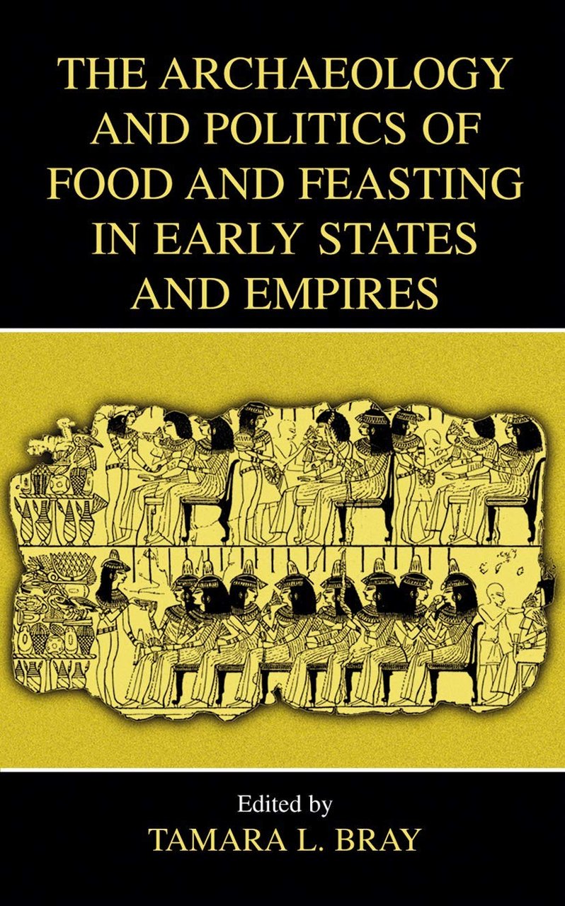 The Archaeology and Politics of Food and Feasting in Early …
