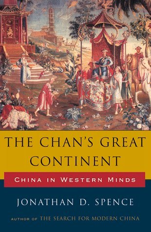 The Chan's Great Continent, China in Western Minds