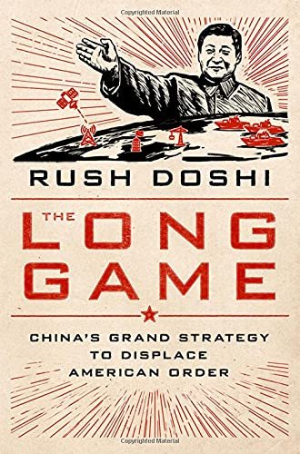 The Long Game: China's Grand Strategy to Displace American Order
