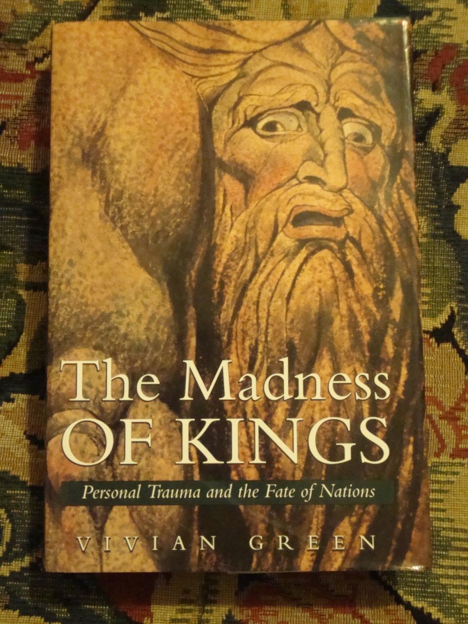 The Madness of Kings: Personal Trauma the Fate of the …