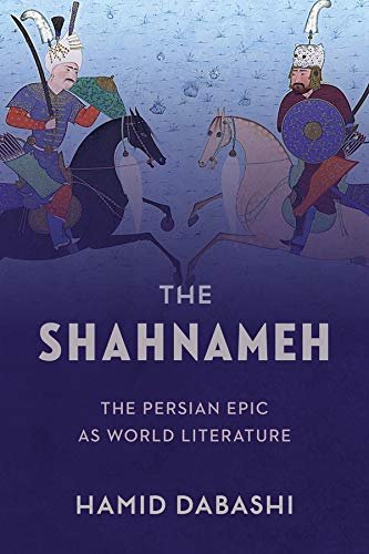 The Shahnameh: The Persian Epic As World Literature