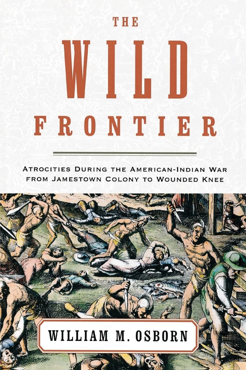 The Wild Frontier : Atrocities During the American-Indian War from …