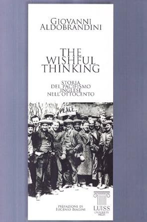 The Wishful thinking storia del pacifismo inglese Nell'ottocento