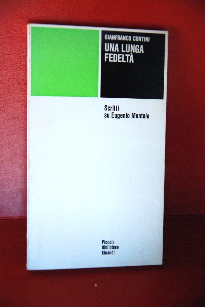 UNA LUNGA FEDELTA'. SCRITTI SU EUGENIO MONTALE.