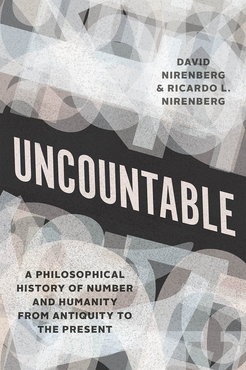 Uncountable: A Philosophical History of Number and Humanity from Antiquity …