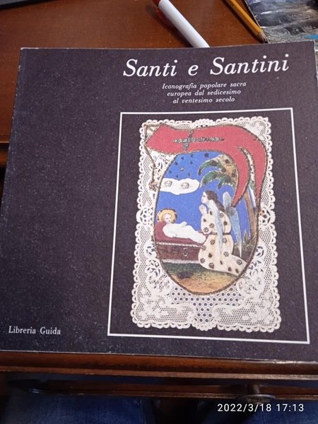 Santi e santini. Iconografia popolare sacra europea dal sedicesimo al …