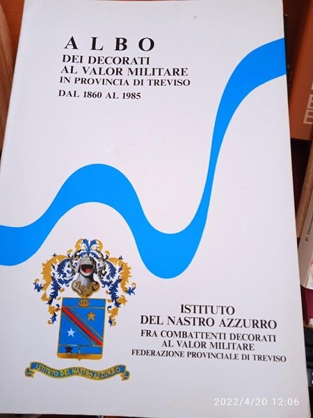 Albo dei decorati al valor militare in provincia di Treviso … | Immagine Gallery 1